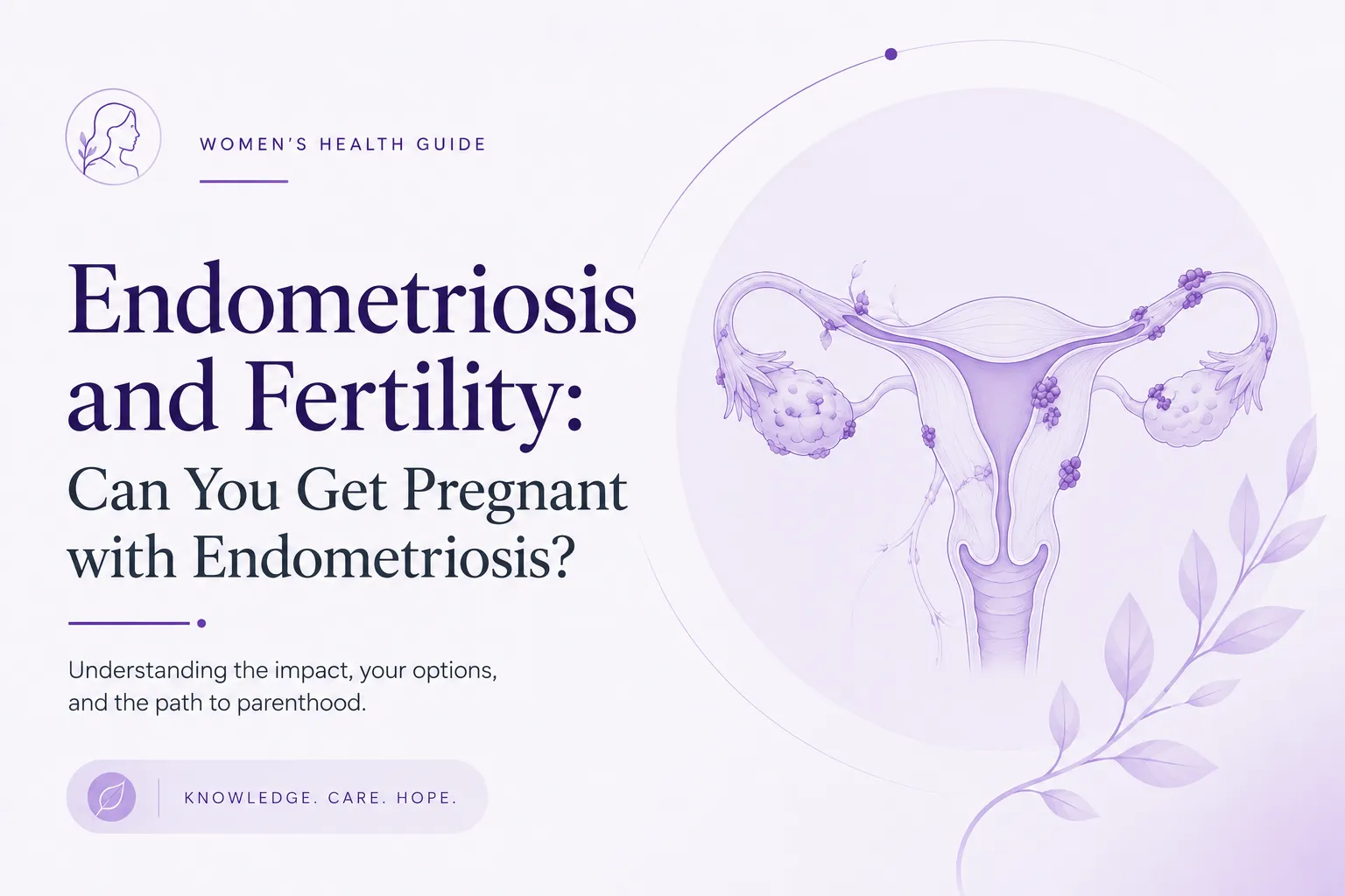 Endometriosis and Fertility: Can You Get Pregnant with Endometriosis?